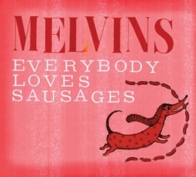 melvins everybody loves sausages